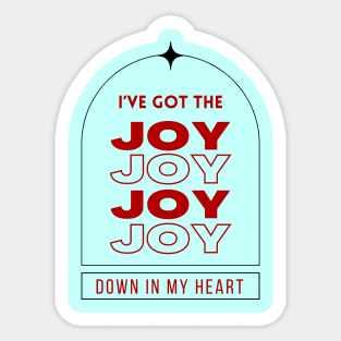 I've Got The Joy Joy Joy Joy Down In My Heart Sticker